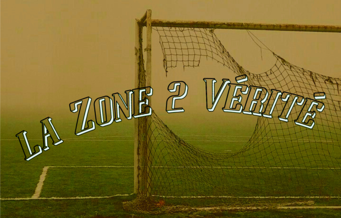 La Zone 2 Vérité (épisode 4)